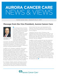 Aurora Cancer Care News and Views, 2017, V10 N3 by Advocate Aurora Health