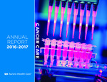 Annual Report, Aurora Cancer Care, 2016-2017 by Advocate Aurora Health