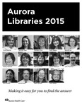 Guide to Aurora Health Care Libraries, 2015 by Advocate Aurora Health