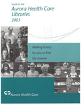 Guide to Aurora Health Care Libraries, 2003