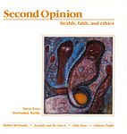 Second opinion: Health, Faith, and Ethics, 1989, V11, July
