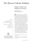 The Roman Catholic Tradition: Religious Beliefs and Healthcare Decisions, 2002 by Ronald P. Hamel and Kevin O'Rourke