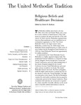 The United Methodist Tradition: Religious Beliefs and Health Care Decisions, 2002 by Edwin R. DuBose