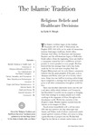 The Islamic Tradition: Religious Beliefs and Healthcare Decisions, 1999