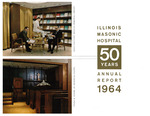 Illinois Masonic Hospital Annual Report, 1964 by Advocate Health - Midwest