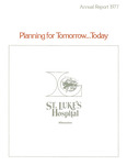 St. Luke's Hospital Annual Report, 1977 by Advocate Aurora Health