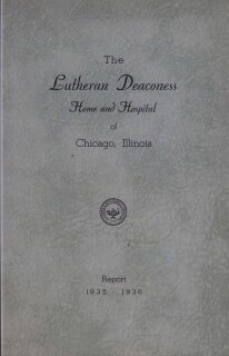 The Lutheran Deaconess Home and Hospital of Chicago, Ilinois: Report 1935-1936