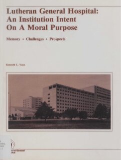 Lutheran General Hospital: An Institution Intent on a Moral Purpose, 1980